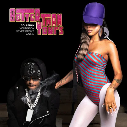Coi Leray ft. YoungBoy Never Broke Again – Better Than Yours