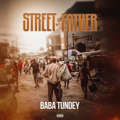 Baba Tundey Street is My Father